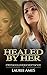 Healed By Her: Interracial Lesbian Romance: (Includes Romance Box Set)