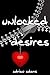 Unlocked Desires