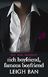 Rich Boyfriend, Famous Boyfriend by Leigh Ban