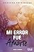 Mi error fue amarte. Serie Mi error 5