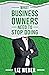 What Business Owners Need to Stop Doing