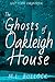 The Ghosts of Oakleigh House by M.L. Bullock
