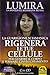 RIGENERA LE TUE CELLULE (LUMIR