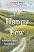 We Happy Few: Wartime Writings 1939-1945