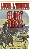 Glory Riders: A W...