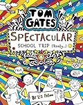 Spectacular School Trip (Really...) (Tom Gates #17)