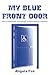 My Blue Front Door: How a w...