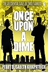 Once Upon a Dime by Perry Elisabeth Kirkpatrick