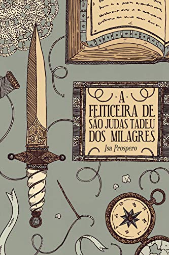 A Feiticeira de São Judas Tadeu dos Milagres (Kindle Edition)
