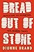 Bread Out of Stone by Dionne Brand