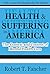 Health and Suffering in America by Robert T Fancher