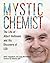 Mystic Chemist: The Life of...