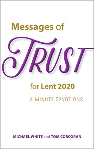 Messages of Trust for Lent 2020: 3-Minute Devotions (Kindle Edition)