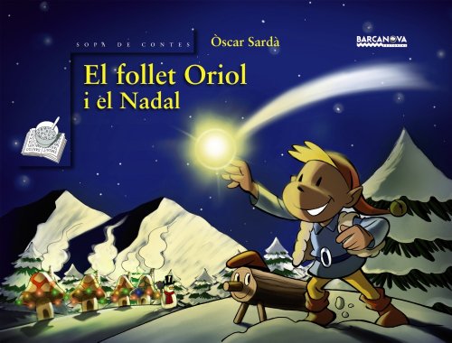 El Follet Oriol I El Nadal / The Christmas Elf Oriol (Books Club. Sopa De Contes / Children's Books. Contes's Soup) (Catalan Edition)
