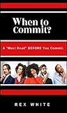 When to Commit?: A "must read" BEFORE you commit.