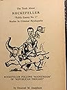 Truth About Rockefeller (Public Enemy No 1, Studies in Criminal Psychopathy)