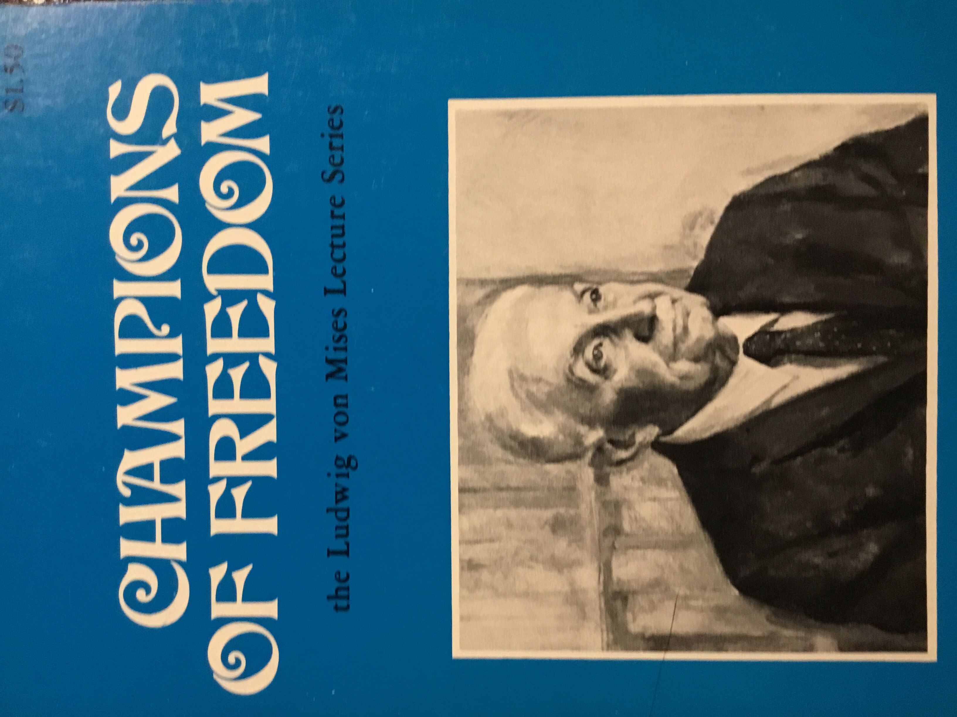 Champions of Freedom - The Ludwig von Mises Lecture Series