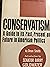 Conservatism: A Guide to it...