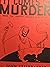 It Comes Up Murder: When th...