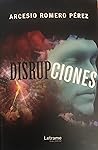 Disrupciones by Arcesio Romero Pérez