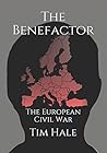 The Benefactor: Book One: The European Civil War