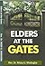 Elders at the Gates: I will...