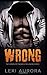Wrong: The Complete Enemies-to-Lovers Series