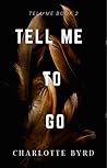 Tell Me to Go