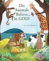 Do Animals Believe in God? by Carl Solomon Sr