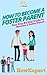 How To Become a Foster Pare...