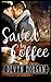 Saved by Coffee