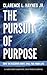 The Pursuit of Purpose: Dis...