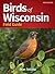 Birds of Wisconsin Field Guide by Stan Tekiela