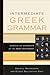 Intermediate Greek Grammar: Syntax for Students of the New Testament
