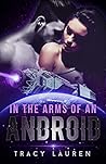 In the Arms of an Android (Android #1) Book cover for In the Arms of an Android (Android #1)