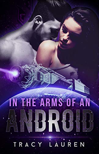 In the Arms of an Android (Android #1)
