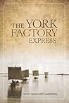The York Factory Express The York Factory Express