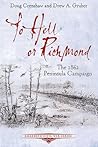 To Hell or Richmond: The 1862 Peninsula Campaign