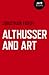 Althusser and Art: Political and Aesthetic Theory