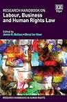 Research Handbook on Labour, Business and Human Rights Law (Research Handbooks in Human Rights series)