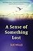 A Sense of Something Lost: Learning to Face Life's Challenges
