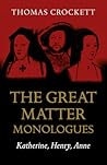 The Great Matter Monologues by Thomas Crockett