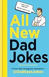 All new Dad jokes: The Very Best of All new Dad jokes: The Very Best of