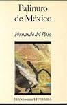 Palinuro de México by Fernando del Paso Palinuro de México by Fernando del Paso