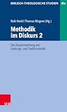 Methodik Im Diskurs: Der Zusammenhang Von Gattungs- Und Traditionskritik (2) (Biblisch-theologische Studien, 180) (German Edition)