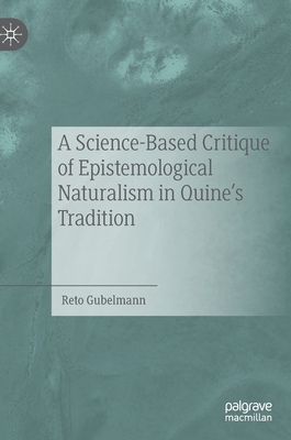 A Science-Based Critique of Epistemological Naturalism in Quine's Tradition (Hardcover)