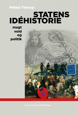 Statens Idehistorie: Magt, Vold Og Politik (Danish Edition)