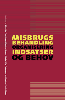 Misbrugsbehandling: Organisering, indsatser og behov (Samfund og rusmidler Book 3) (Danish Edition)