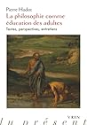 La philosophie comme education des adultes by Pierre Hadot