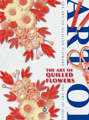 The Art of Quilled Flowers (Hardcover)